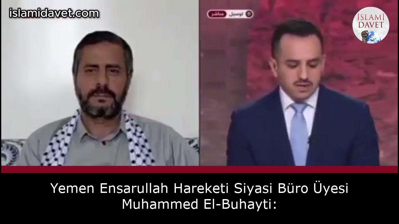 Yemen Ensarullah Hareketi Siyasi Büro Üyesi Muhammed El-Buhayti: 20