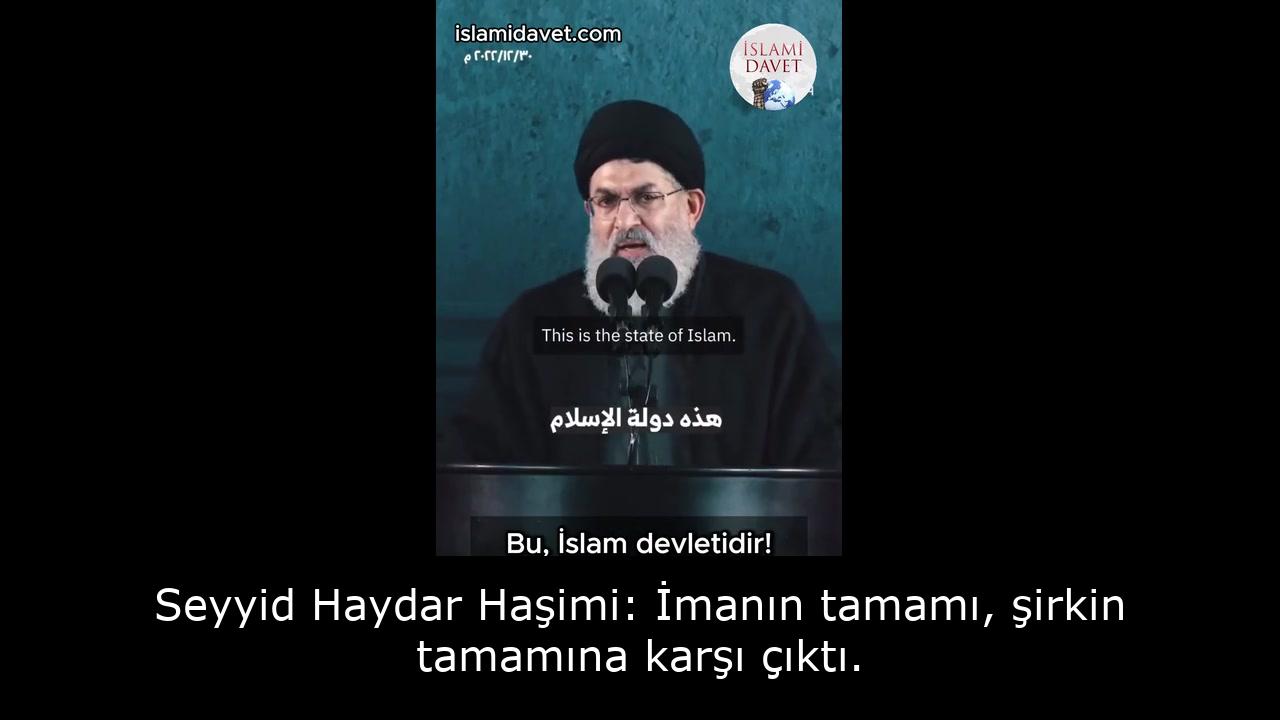 Seyyid Haydar Haşimi: İmanın tamamı, şirkin tamamına karşı çıktı. 36