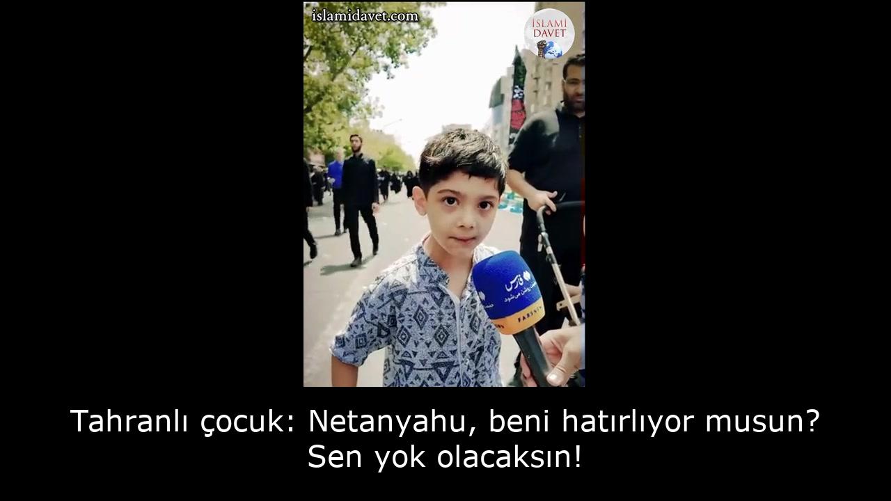 Tahranlı çocuk: Netanyahu, beni hatırlıyor musun? Sen yok olacaksın! 59