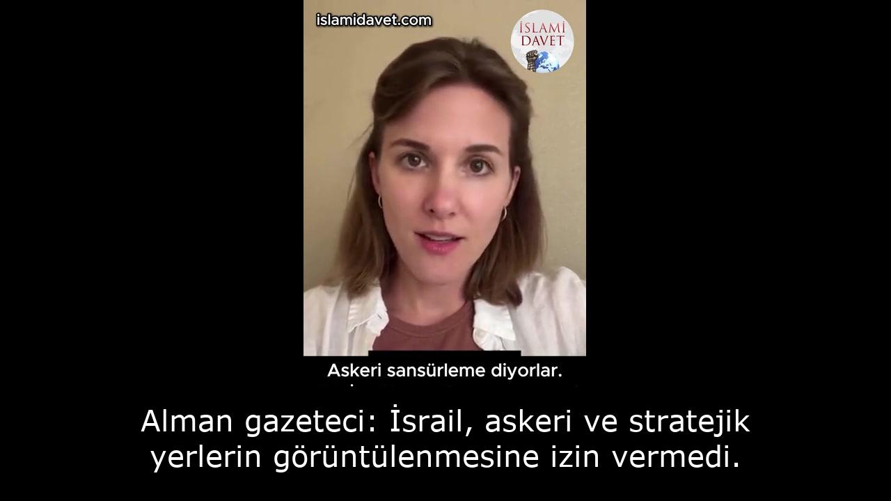 Alman gazeteci: İsrail, askeri ve stratejik yerlerin görüntülenmesine izin vermedi. 14