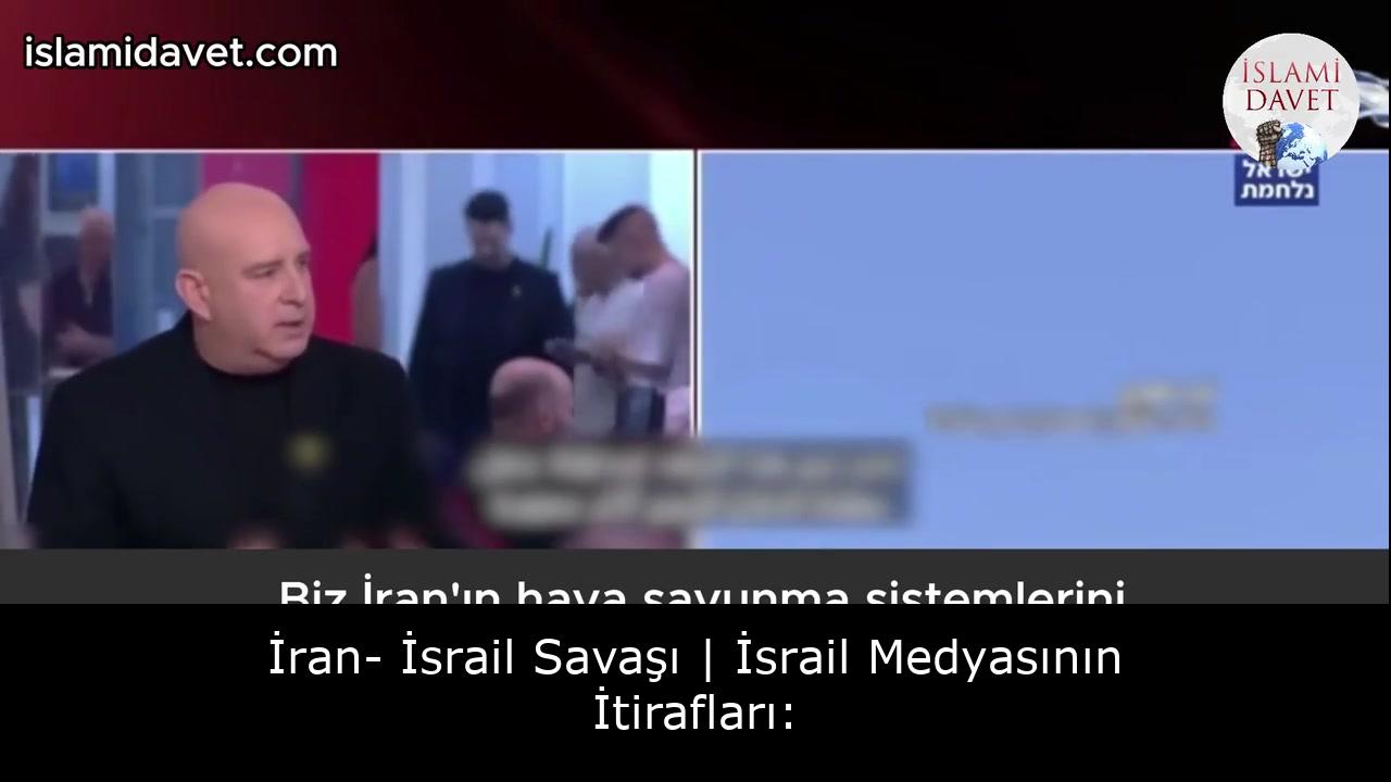 İran- İsrail Savaşı | İsrail Medyasının İtirafları: 56