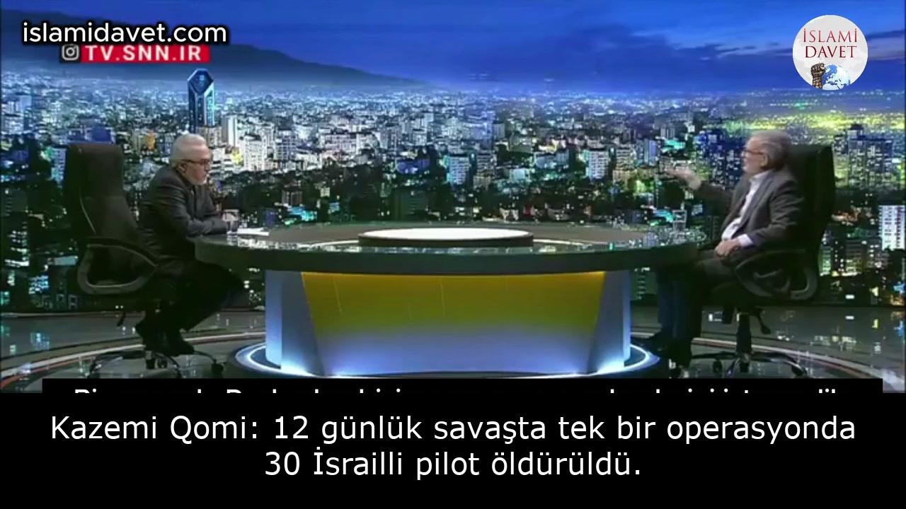 Kazemi Qomi: 12 günlük savaşta tek bir operasyonda 30 İsrailli pilot öldürüldü. 51