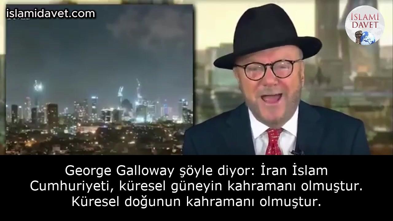 George Galloway şöyle diyor: İran İslam Cumhuriyeti, küresel güneyin kahramanı olmuştur. Küresel doğunun kahramanı olmuştur. 25