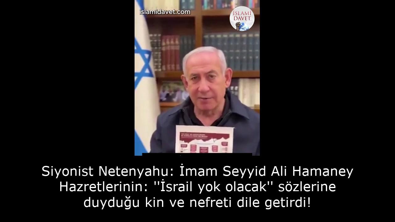 Siyonist Netenyahu: İmam Seyyid Ali Hamaney Hazretlerinin: ''İsrail yok olacak'' sözlerine duyduğu kin ve nefreti dile getirdi! 36