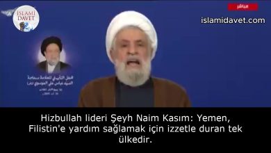 Hizbullah lideri Şeyh Naim Kasım: Yemen, Filistin'e yardım sağlamak için izzetle duran tek ülkedir. 18