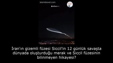 İran'ın gizemli füzesi Siccil'in 12 günlük savaşta dünyada oluşturduğu merak ve Siccil füzesinin bilinmeyen hikayesi? 29