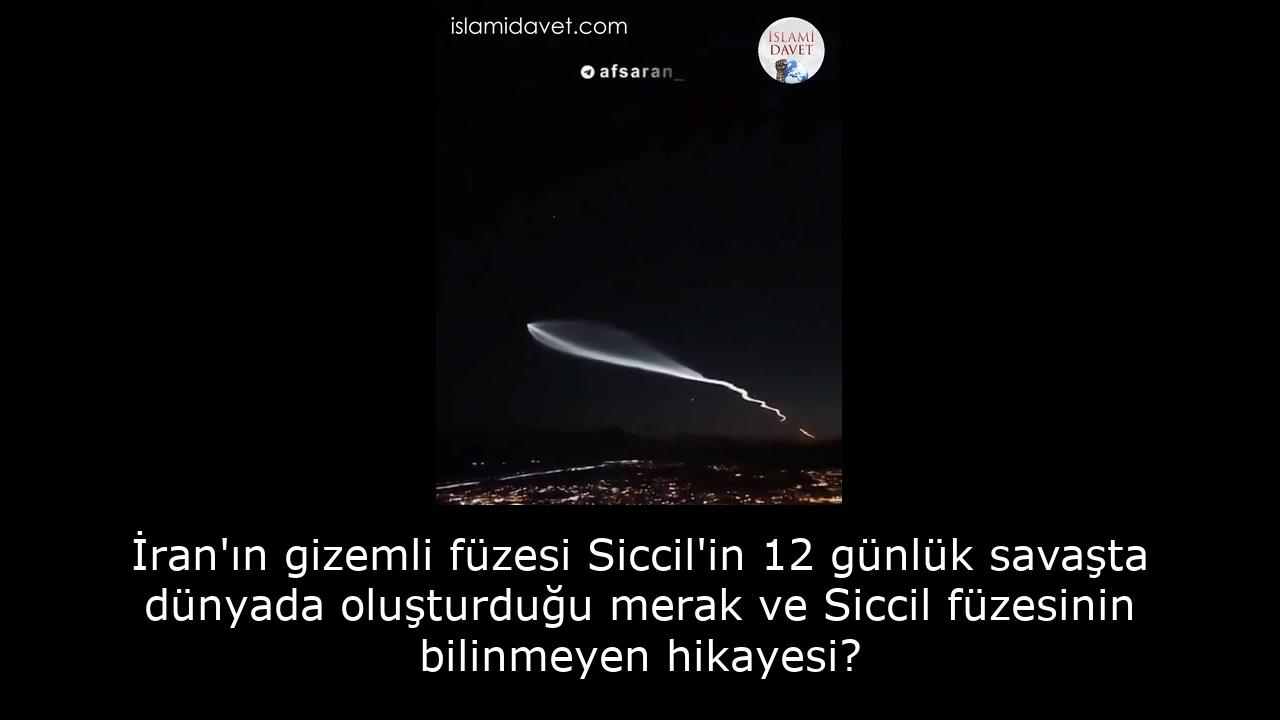 İran'ın gizemli füzesi Siccil'in 12 günlük savaşta dünyada oluşturduğu merak ve Siccil füzesinin bilinmeyen hikayesi? 34