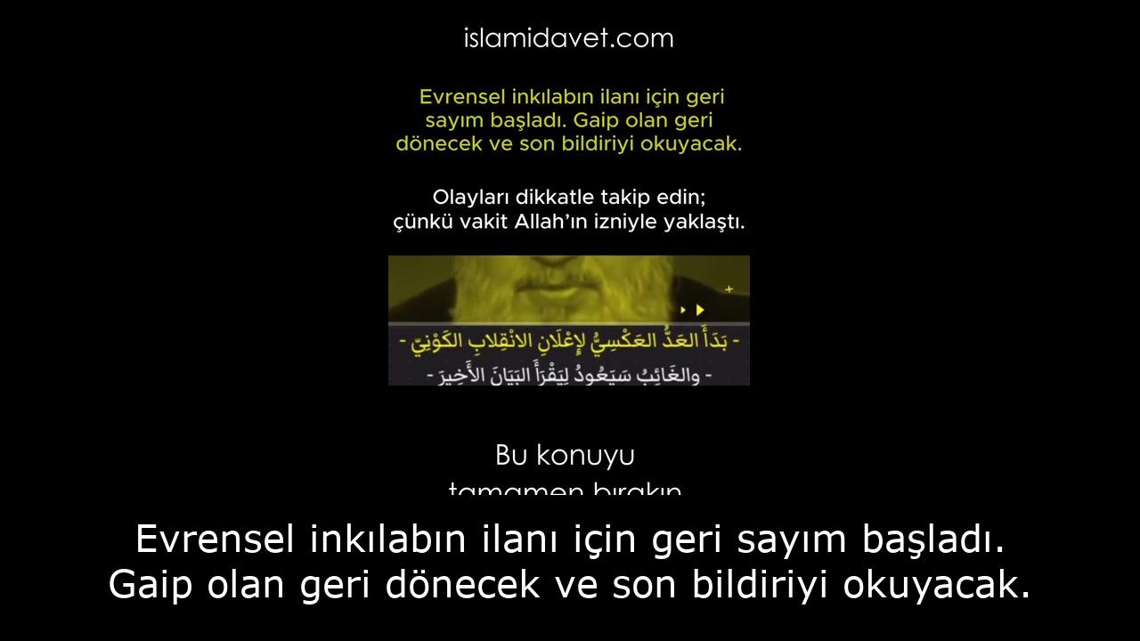 Evrensel inkılabın ilanı için geri sayım başladı. Gaip olan geri dönecek ve son bildiriyi okuyacak. 40