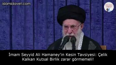 İmam Seyyid Ali Hamaney'in Kesin Tavsiyesi: Çelik Kalkan Kutsal Birlik zarar görmemeli! 11