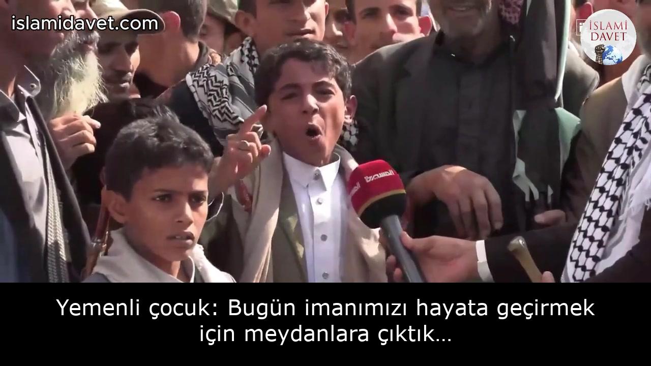 Yemenli çocuk: Bugün imanımızı hayata geçirmek için meydanlara çıktık… 52
