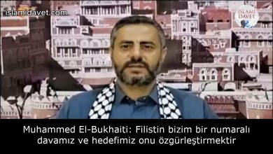 Muhammed El-Bukhaiti: Filistin bizim bir numaralı davamız ve hedefimiz onu özgürleştirmektir 13