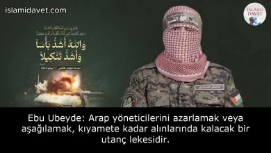 Ebu Ubeyde: Arap yöneticilerini azarlamak veya aşağılamak, kıyamete kadar alınlarında kalacak bir utanç lekesidir. 10