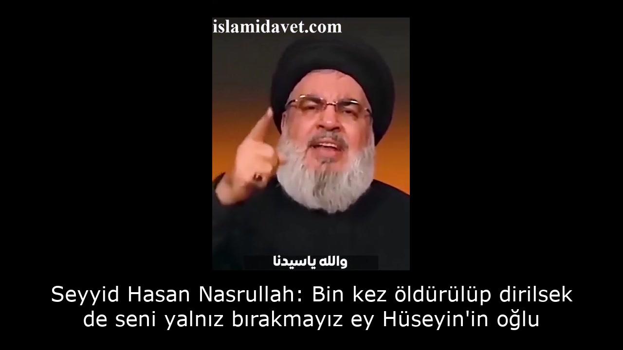 Seyyid Hasan Nasrullah: Bin kez öldürülüp dirilsek de seni yalnız bırakmayız ey Hüseyin'in oğlu 42