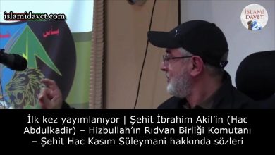 İlk kez yayımlanıyor | Şehit İbrahim Akil’in (Hac Abdulkadir) – Hizbullah’ın Rıdvan Birliği Komutanı – Şehit Hac Kasım Süleymani hakkında sözleri 45