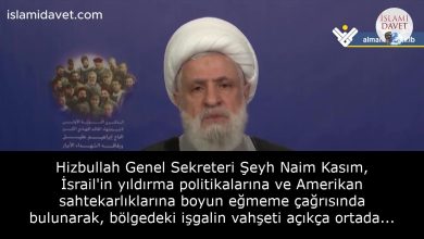 Hizbullah Genel Sekreteri Şeyh Naim Kasım, İsrail'in yıldırma politikalarına ve Amerikan sahtekarlıklarına boyun eğmeme çağrısında bulunarak, bölgedeki işgalin vahşeti açıkça ortada olmasına rağmen silahsızlanma çağrılarının devam etmesini kınadı. 35