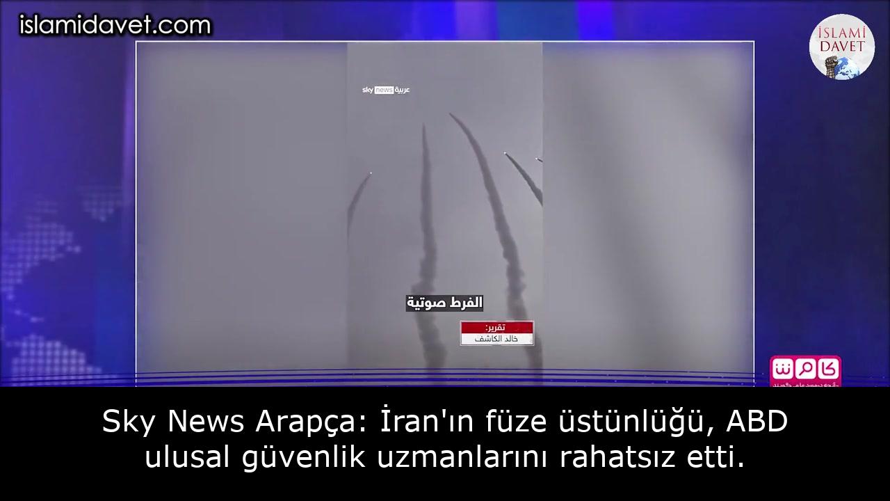 Sky News Arapça: İran'ın füze üstünlüğü, ABD ulusal güvenlik uzmanlarını rahatsız etti. 56