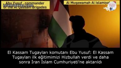 El Kassam Tugayları komutanı Ebu Yusuf: El Kassam Tugayları ilk eğitimimizi Hizbullah verdi ve daha sonra İran İslam Cumhuriyeti'ne aktarıldı 24