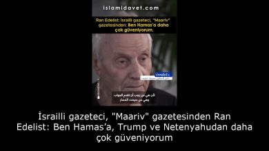 İsrailli gazeteci, "Maariv" gazetesinden Ran Edelist: Ben Hamas’a, Trump ve Netenyahudan daha çok güveniyorum 43