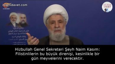 Hizbullah Genel Sekreteri Şeyh Naim Kasım: Filistinlilerin bu büyük direnişi, kesinlikle bir gün meyvelerini verecektir. 41
