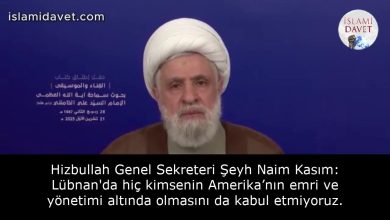 Hizbullah Genel Sekreteri Şeyh Naim Kasım: Lübnan'da hiç kimsenin Amerika’nın emri ve yönetimi altında olmasını da kabul etmiyoruz. 30