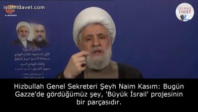Hizbullah Genel Sekreteri Şeyh Naim Kasım: Bugün Gazze'de gördüğümüz şey, 'Büyük İsrail' projesinin bir parçasıdır. 42