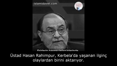 Üstad Hasan Rahimpur, Kerbela'da yaşanan ilginç olaylardan birini aktarıyor. 9