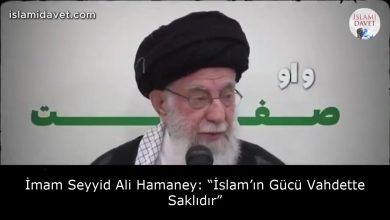 İmam Seyyid Ali Hamaney: “İslam’ın Gücü Vahdette Saklıdır” 11