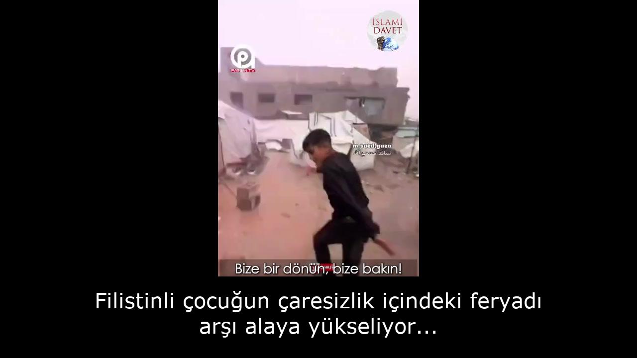 Filistinli çocuğun çaresizlik içindeki feryadı arşı alaya yükseliyor... 32