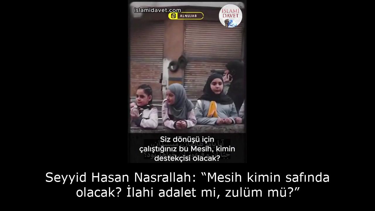 Seyyid Hasan Nasrallah: “Mesih kimin safında olacak? İlahi adalet mi, zulüm mü?” 21