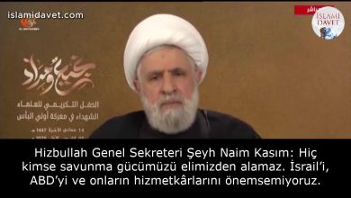 Hizbullah Genel Sekreteri Şeyh Naim Kasım: Hiç kimse savunma gücümüzü elimizden alamaz. İsrail’i, ABD’yi ve onların hizmetkârlarını önemsemiyoruz. 6