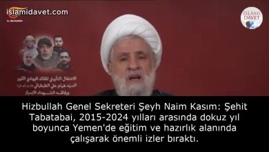 Hizbullah Genel Sekreteri Şeyh Naim Kasım: Şehit Tabatabai, 2015-2024 yılları arasında dokuz yıl boyunca Yemen'de eğitim ve hazırlık alanında çalışarak önemli izler bıraktı. 24