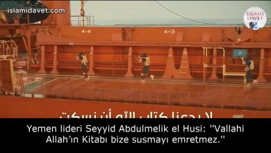 Yemen lideri Seyyid Abdulmelik el Husi: ''Vallahi Allah’ın Kitabı bize susmayı emretmez.'' 25