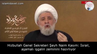 Hizbullah Genel Sekreteri Şeyh Naim Kasım: İsrail, aşamalı işgalin zeminini hazırlıyor 18