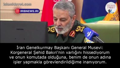 İran Genelkurmay Başkanı General Musevi: Korgeneral Şehid Bakıri'nin varlığını hissediyorum ve onun komutada olduğuna, benim de onun adına işler yapmakla görevlendirildiğime inanıyorum. 20