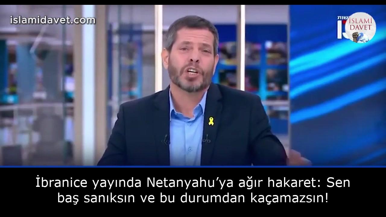 İbranice yayında Netanyahu’ya ağır hakaret: Sen baş sanıksın ve bu durumdan kaçamazsın! 9