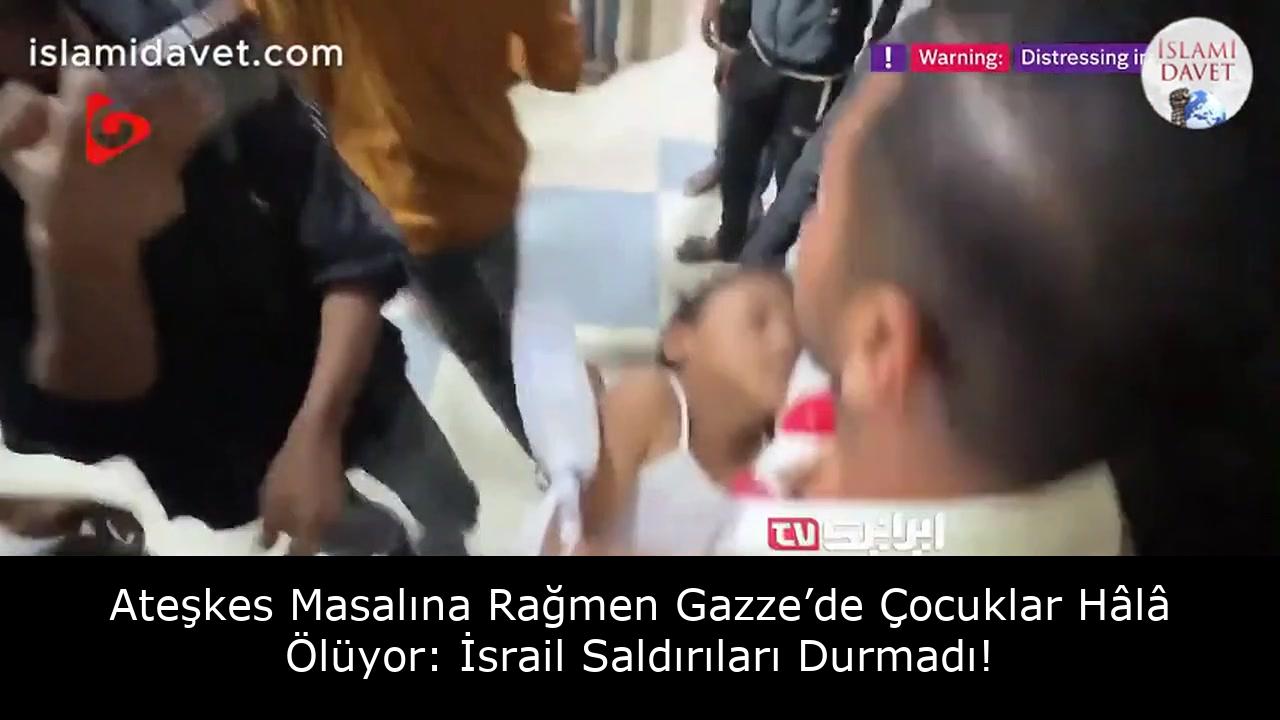 Ateşkes Masalına Rağmen Gazze’de Çocuklar Hâlâ Ölüyor: İsrail Saldırıları Durmadı! 22