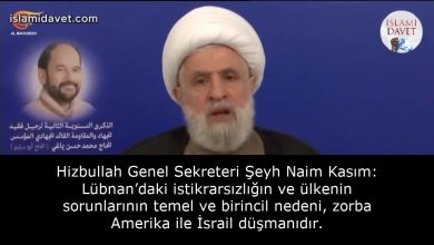 Hizbullah Genel Sekreteri Şeyh Naim Kasım: Lübnan’daki istikrarsızlığın ve ülkenin sorunlarının temel ve birincil nedeni, zorba Amerika ile İsrail düşmanıdır. 57