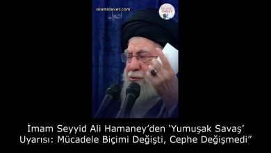 İmam Seyyid Ali Hamaney’den ‘Yumuşak Savaş’ Uyarısı: Mücadele Biçimi Değişti, Cephe Değişmedi” 38