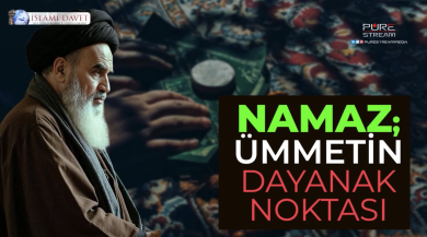 İmam Humeyni: Namaz ümmetim danayanak noktasıdır. Namazdan daha yüce bir görev yoktur. 27