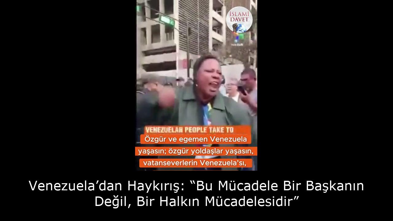 Venezuela’dan Haykırış: “Bu Mücadele Bir Başkanın Değil, Bir Halkın Mücadelesidir” 39