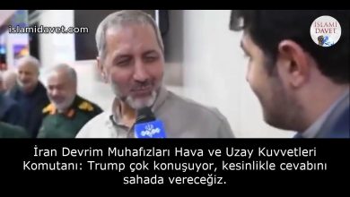 İran Devrim Muhafızları Hava ve Uzay Kuvvetleri Komutanı: Trump çok konuşuyor, kesinlikle cevabını sahada vereceğiz. 22