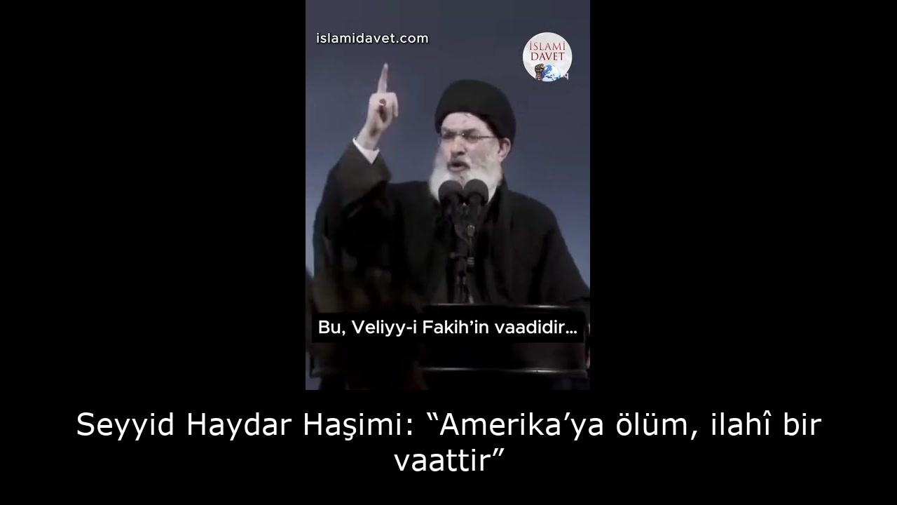 Seyyid Haydar Haşimi: “Amerika’ya ölüm, ilahî bir vaattir” 61