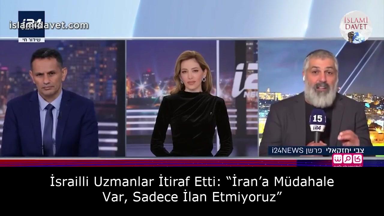 İsrailli Uzmanlar İtiraf Etti: “İran’a Müdahale Var, Sadece İlan Etmiyoruz” 1