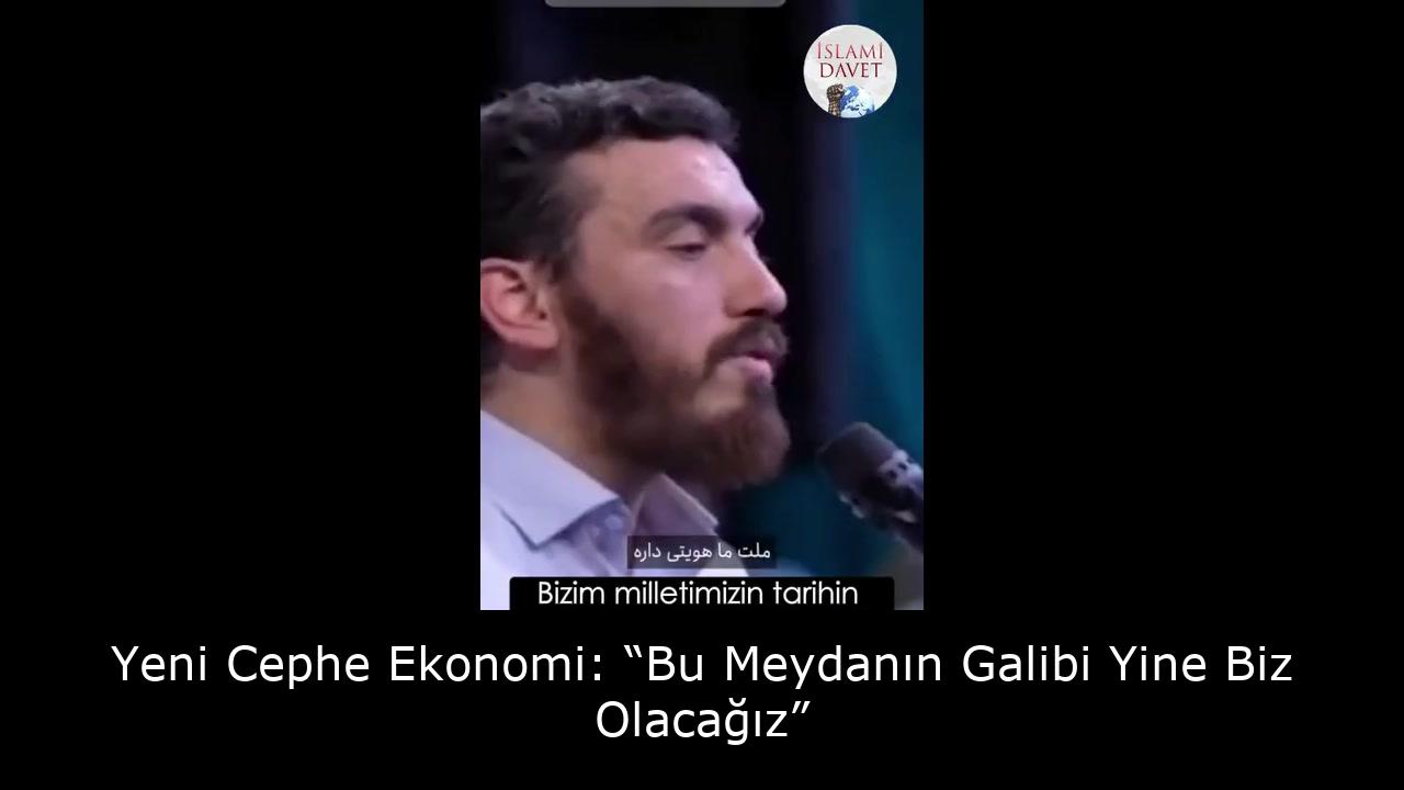 Yeni Cephe Ekonomi: “Bu Meydanın Galibi Yine Biz Olacağız” 49