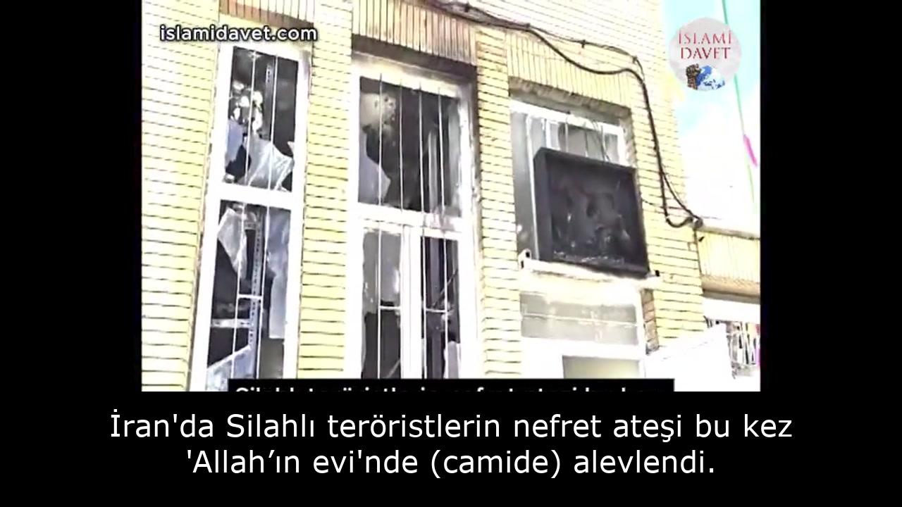 İran'da Silahlı teröristlerin nefret ateşi bu kez 'Allah’ın evi'nde (camide) alevlendi. 41