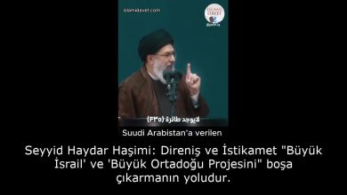 Seyyid Haydar Haşimi: Direniş ve İstikamet "Büyük İsrail' ve 'Büyük Ortadoğu Projesini" boşa çıkarmanın yoludur. 18