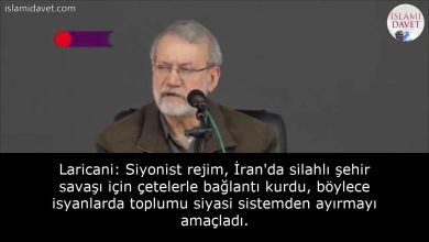 Laricani: Siyonist rejim, İran'da silahlı şehir savaşı için çetelerle bağlantı kurdu, böylece isyanlarda toplumu siyasi sistemden ayırmayı amaçladı. 11