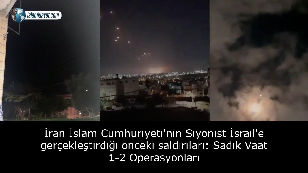 İran İslam Cumhuriyeti'nin Siyonist İsrail'e gerçekleştirdiği önceki saldırıları: Sadık Vaat 1-2 Operasyonları 52