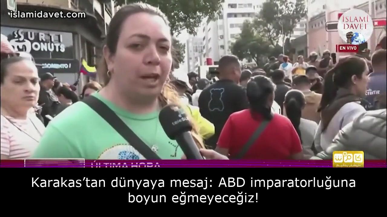 Karakas’tan dünyaya mesaj: ABD imparatorluğuna boyun eğmeyeceğiz! 1