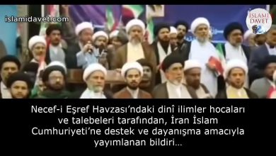 Necef-i Eşref Havzası’ndaki dinî ilimler hocaları ve talebeleri tarafından, İran İslam Cumhuriyeti’ne destek ve dayanışma amacıyla yayımlanan bildiri… 11